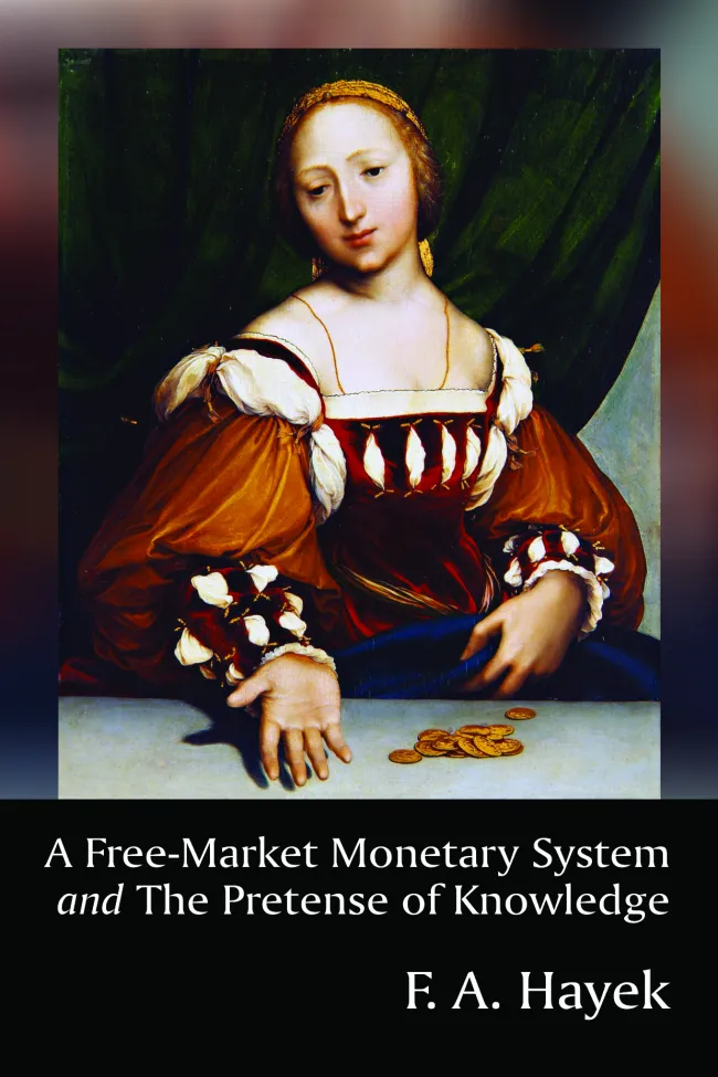 A Free-Market Monetary System by F. A. Hayek